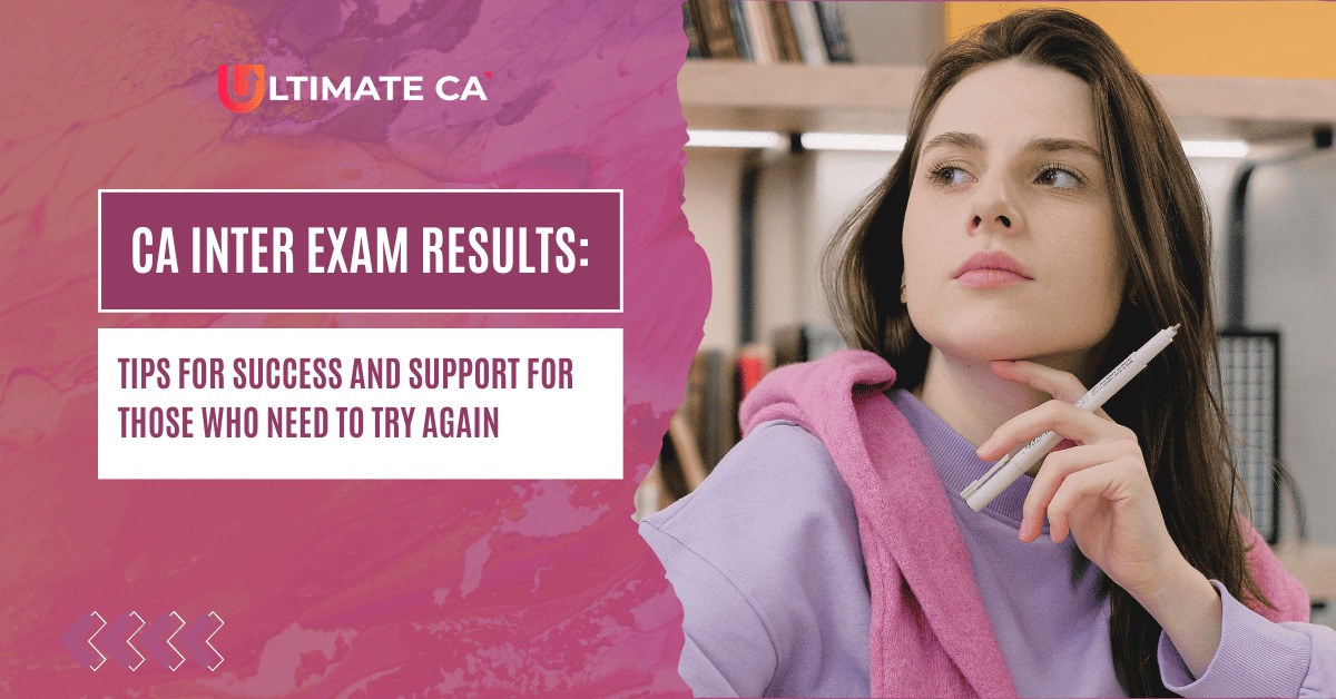 CA Inter Exam Results: Tips for Success and Support for Those Who Need to Try Again
