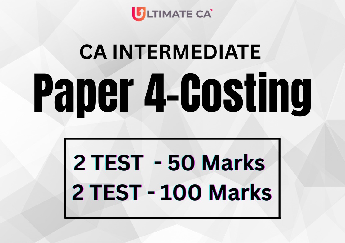 TEST SERIES CA INTER-Cost and Management Accounting 
(2 Test -50 Marks  & 2 Test -100 Marks)